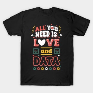 All-You-Need-Is-Love-And-Data T-Shirt